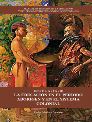cover image of MANUAL DE HISTORIA DE LA EDUCACIÓN Y DEL PENSAMIENTO PEDAGÓGICO ECUATORIANOS. Tomo 1
